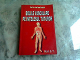 BOLILE VASCULARE PE INTELESUL TUTUROR - ION IOAN COSTICA