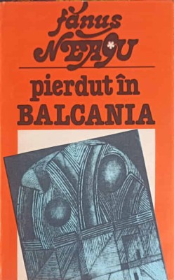 PIERDUT IN BALCANIA-FANUS NEAGU-204386 foto