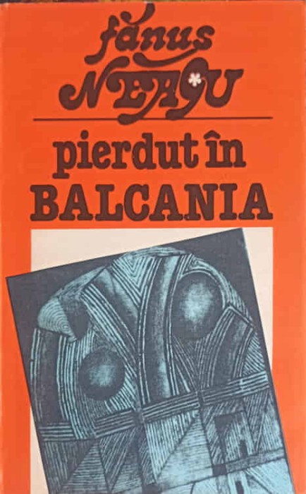 PIERDUT IN BALCANIA-FANUS NEAGU-204386
