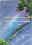 Calatorie in lumea cuvintelor - Arta redactarii compunerilor - Clasele III - IV - Adriana Spinu, Mariana Sandu