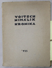 KRONIKA de VOJTECH MIHALIK , gravuri originale pe lemn de ERNEST ZMETAK , 1956 , EXEMPLAR NUMEROTAT 164 DIN 320 * , DIN BIBLIOTECA LUI MIHAI BENIUC * foto