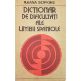 Ileana Scipione - Dictionar de dificultati ale limbii spaniole (editia 1979)