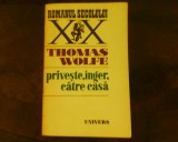 Thomas Wolfe Priveste, inger, catre casa - istorie a vietii ingropate -, Alta editura