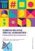 CORPUS RELATED DIGITAL HUMANITIES: lnterdisciplinary Micro Perspectives