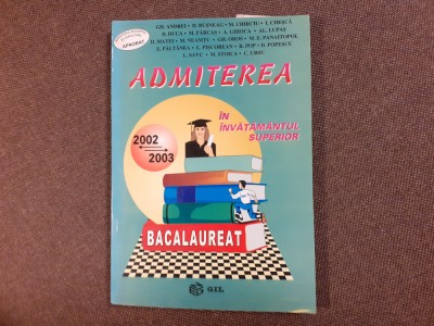 ADMITEREA IN INVATAMANTUL SUPERIOR 2002/2003 GHEORGHE ANDREI foto
