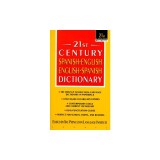 21st Century Spanish/English-English/Spanish Dictionary
