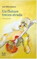 Un fluture trecea strada/Ion Marculescu