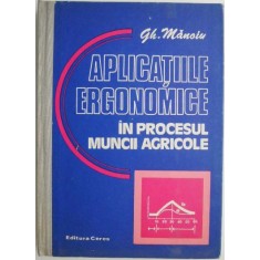 Aplicatiile ergonomice in procesul muncii agricole &ndash; Gh. Manoiu