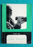Angela Ioan &ndash; Jean Renoir ( monografie a regizorului de film )