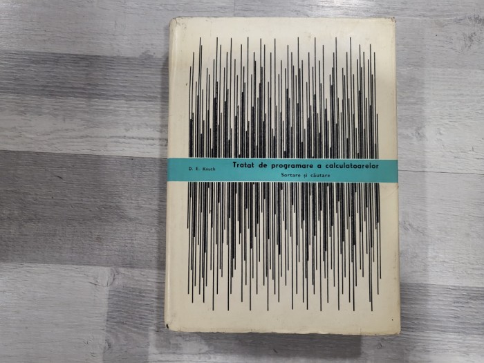Tratat de programare a calculatoarelor.Sortare si cautare de D.E.Knuth