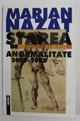 STAREA DE ANORMALITATE 2000-2002 de MARIAN NAZAT , 2003 foto