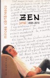 Mircea Cartarescu - Zen. Jurnal 2004-2010