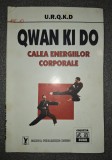 Qwan Ki Do * Calea energiilor corporale