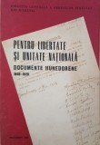 Pentru libertate si unitate nationala. Documente Hunedorene (1848-1920)