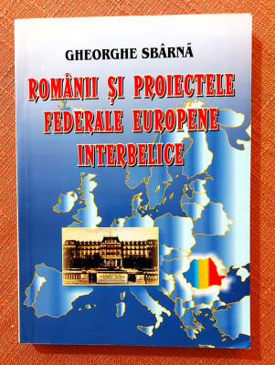 Romaanii și proiectele federale europene interbelice - Gheorghe Sbarna foto