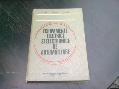 ECHIPAMENTE ELECTRICE SI ELECTRONICE DE AUTOMATIZARE - C. NITU foto