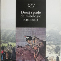 Doua secole de mitologie nationala – Lucian Boia