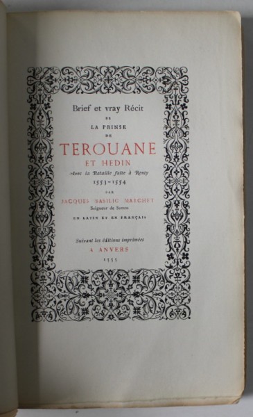 BRIEF ET VRAY RECIT DE LA PRINSE DE TEROUANE ET HEDIN ..par JACQUES BASILIC MARCHET ...1874 , EXEMPLAR SEMNAT DE SERBAN CIOCULESCU *, COPERTE REFACUT