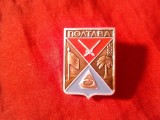 Insigna URSS - Emblema oras Poltava din Ukraina , metal si email , h=2,7cm