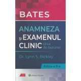 Bates. Anamneza si examenul clinic. Ghid de buzunar, Lynn S. Bickley, ALL