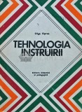 Tehnologia instruirii, Olga Oprea, 1979, 455 pagini, Pedagogie, carte brosata