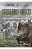 Cavalerii Crucii Vol.7: Vitejii Mariei Sale - Andrei Breaban, 2024