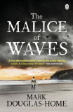 The Malice of Waves | Mark Douglas-Home