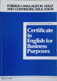 Certificate in English for Business Purposes - Carte in Engleza, 107 Pagini, 1991, PRUFUNGSZENTRALE DES DUTSCHEN VOLKSHOCHSCHUL