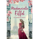 Mademoiselle Eiffel &eacute;s a szerelem tornya - Sophie Villard