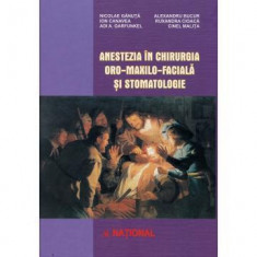 Anestezia in chirurgia oro-maxilo-faciala si stomatologie - Nicolae Ganuta, Ion Canavea, Adi A. Garfunkel, Alexandru Bucur, Ruxandra Cioaca, Cinel Mal foto