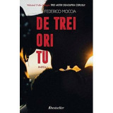 De trei ori tu, Partea I (Volumul 3 din trilogia Trei metri deasupra cerului) - Federico Moccia