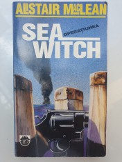 OPERATIUNEA SEA WITCH - ALISTAIR MACLEAN, 1994, 207 pag, stare f buna