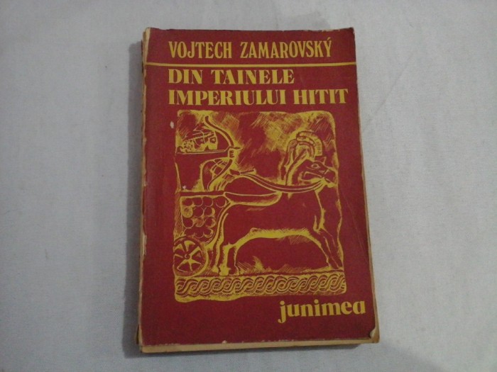 DIN TAINELE IMPERIULUI HITIT - Vojtech ZAMAROVSKY