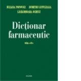 Dictionar farmaceutic - Dumitru Lupuleasa, Iuliana Popovici, Lacramioara Ochiuz