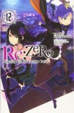 Re:ZERO - Starting Life in Another World (Light Novel) - Volume 12 | Tappei Nagatsuki, Yen On
