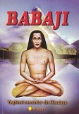 Babaji. Yoghinul Nemmuritor Din Himalaya