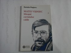 MATEI VISNIEC - MIRAJUL CUVINTELOR CALDE - DANIELA MAGIARU foto