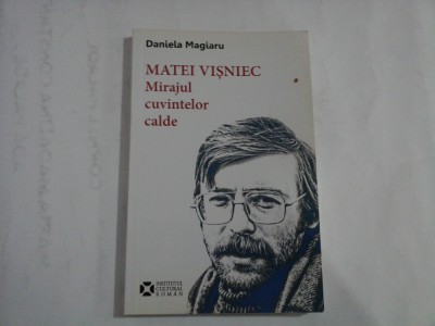 MATEI VISNIEC - MIRAJUL CUVINTELOR CALDE - DANIELA MAGIARU foto