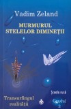 Murmurul stelelor diminetii (Gradul 2). Transurfingul realitatii - Vadim Zeland