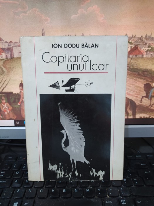 Ion Dodu Bălan, Copilăria unui Icar, Aurel Vlaicu, București 1974, 204