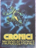 CRONICI MICROELECTRONICE. PROZA STIINTIFICO-FANTASTICA-SELECTIE SI PREZENTARE: AL. MIRONOV, ST. GHIDOVEANU,-229947