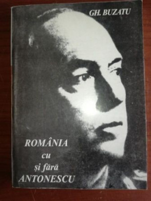 Romania cu si fara Antonescu- Gh. Buzatu foto