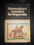 Domnitori romani in legende. Antologie de legende populare romanesti