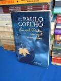 PAULO COELHO - LA RAUL PIEDRA AM SEZUT SI AM PLANS , 2014 *, Humanitas