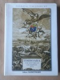 Petre Ilieșu (ed.) - Timișoara - The History on A European City (compilation synthesis, essay)