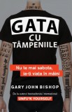 Cumpara ieftin Gata cu tampeniile | Gary John Bishop
