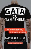 Gata cu tampeniile | Gary John Bishop, Lifestyle Publishing