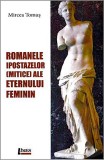 Romanele ipostazelor mitice ale eternului feminin | Mircea Tomus, Limes