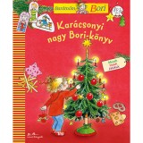 Kar&aacute;csonyi nagy Bori-k&ouml;nyv - Bar&aacute;tnőm, Bori - Mes&eacute;k - Dalok - J&aacute;t&eacute;kok