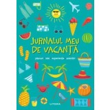 Jurnalul meu de vacanta. Planuri, idei, experiente, amintiri/***
